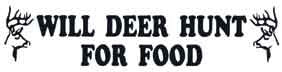 Sportsman's White Decal - Will Hunt Deer for Food - Deer Shack